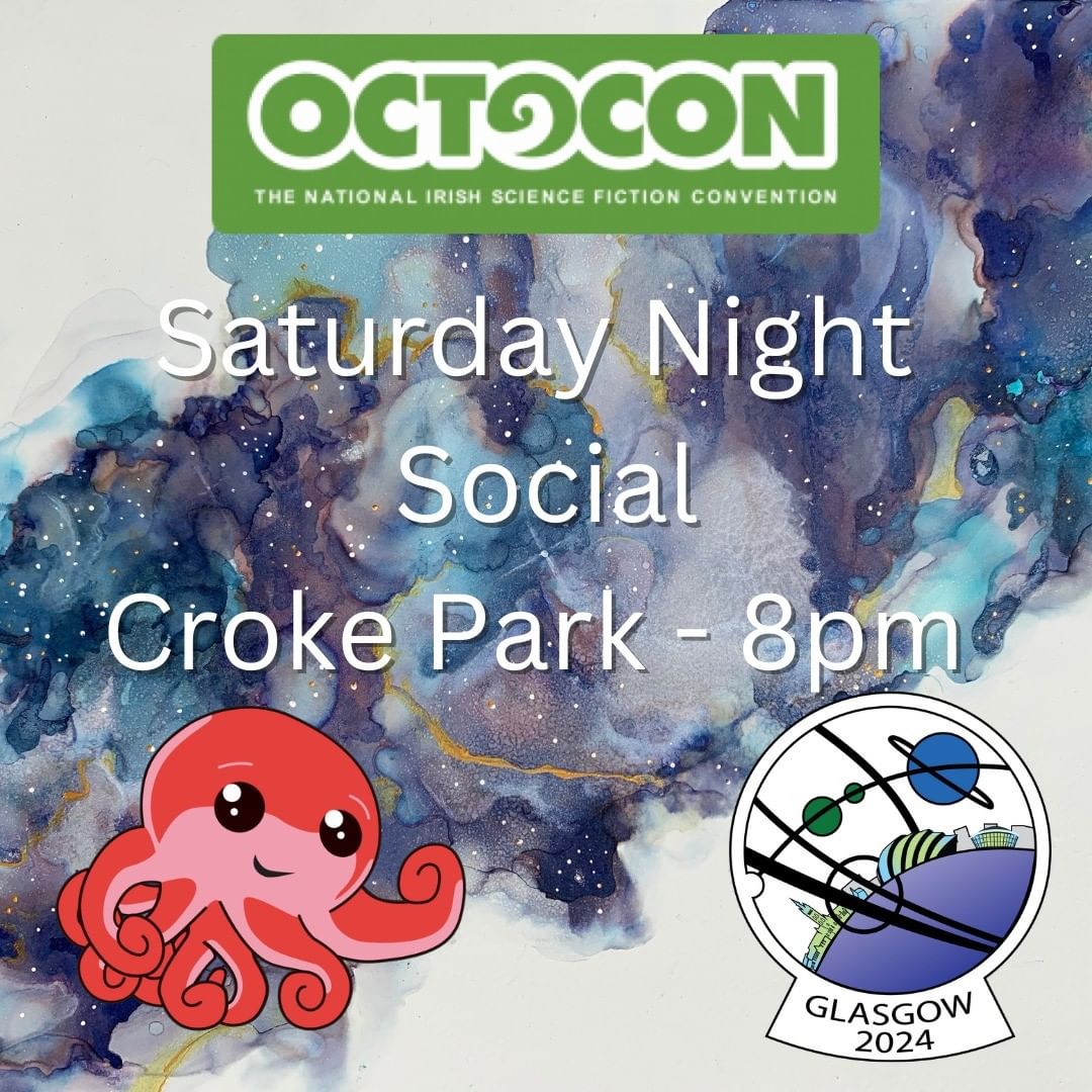 ID: Shown is a graphic with a purple, blue and gold galaxy background with the Glasgow 2024 logo in the bottom right and the Octocon octopus in the bottom left. At the top is the green Octocon logo and in the middle there is white text saying 'Saturday Night Social: Croke Park - 8pm'.